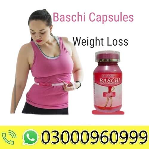 Baschi Quick Weight Loss Capsules In Pakistan